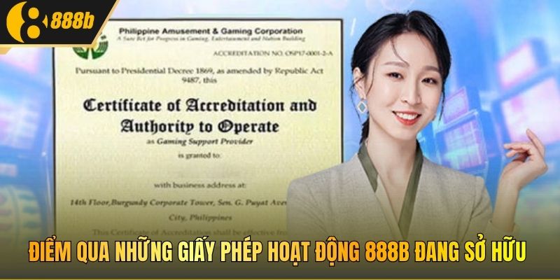 Điểm qua những giấy phép hoạt động 888B đang sở hữu